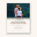 Cover of Smart Vacation Planning for Multigenerational Families, a 42-page trip planning guide
